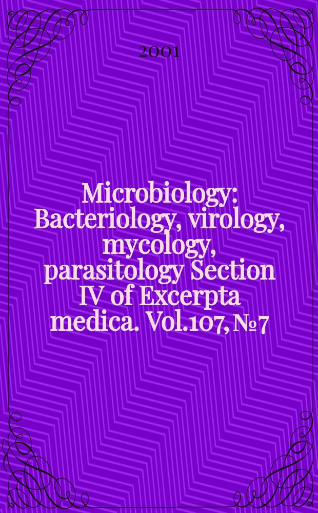 Microbiology : Bacteriology, virology, mycology, parasitology Section IV of Excerpta medica. Vol.107, №7