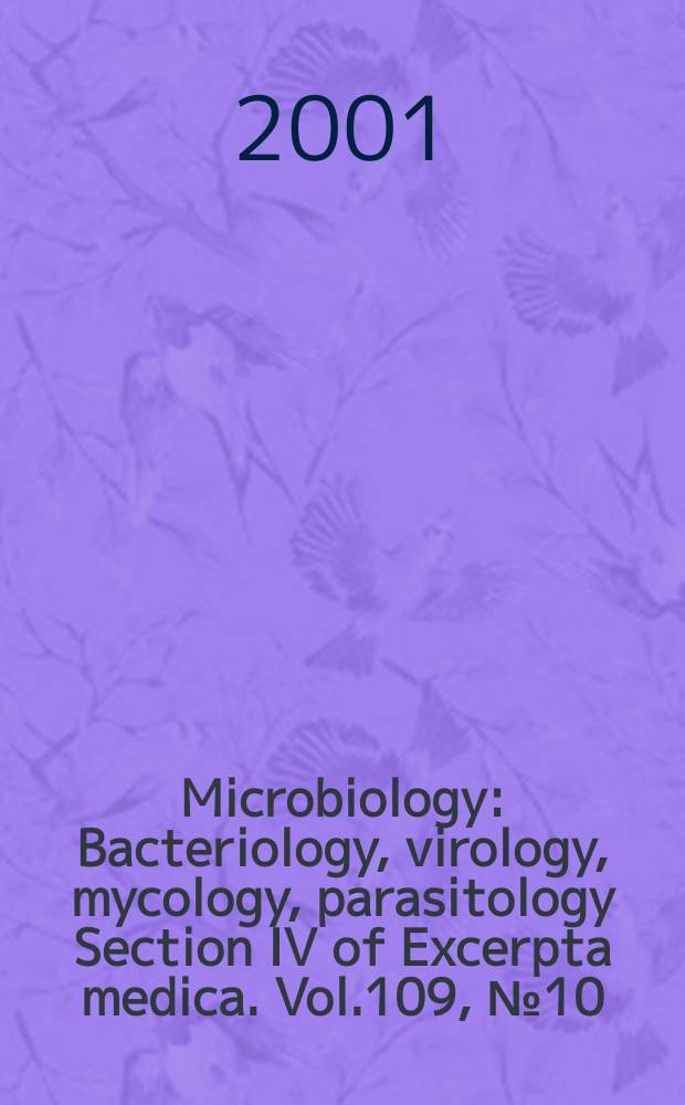 Microbiology : Bacteriology, virology, mycology, parasitology Section IV of Excerpta medica. Vol.109, №10