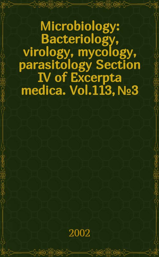 Microbiology : Bacteriology, virology, mycology, parasitology Section IV of Excerpta medica. Vol.113, №3