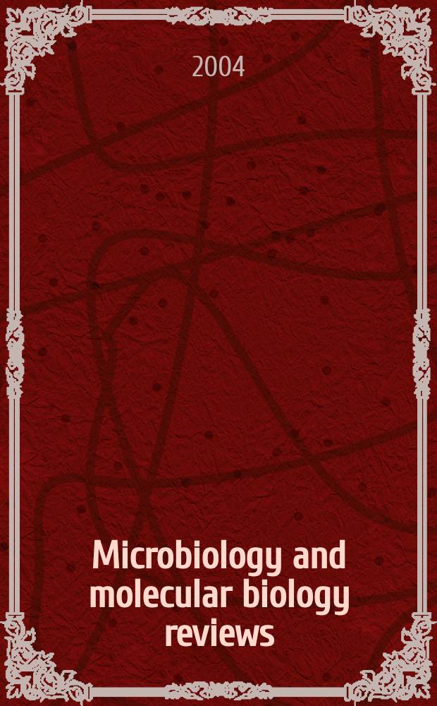 Microbiology and molecular biology reviews : MMBR Formerly Microbiol. rev. Vol.68, №4