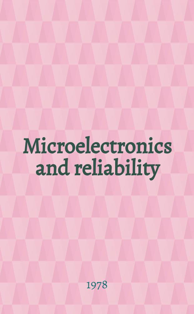 Microelectronics and reliability : An international journal. Vol.17, №1 : Canadian reliability symposium, 4th Ottawa. 1977