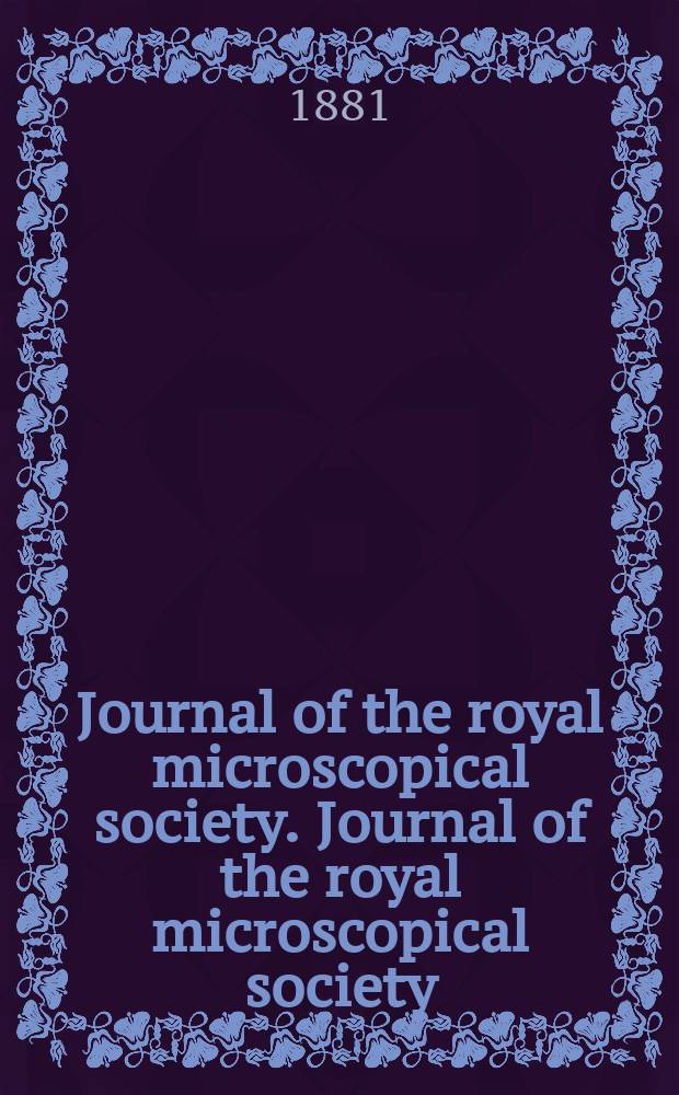 Journal of the royal microscopical society. Journal of the royal microscopical society