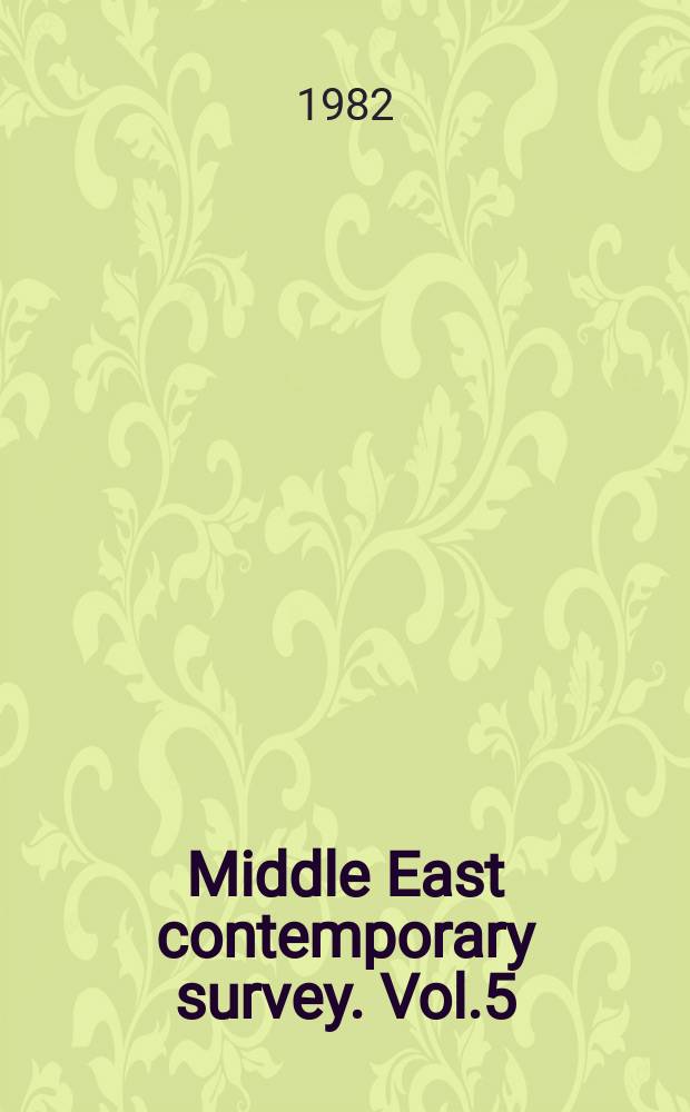 Middle East contemporary survey. Vol.5 : 1980/1981