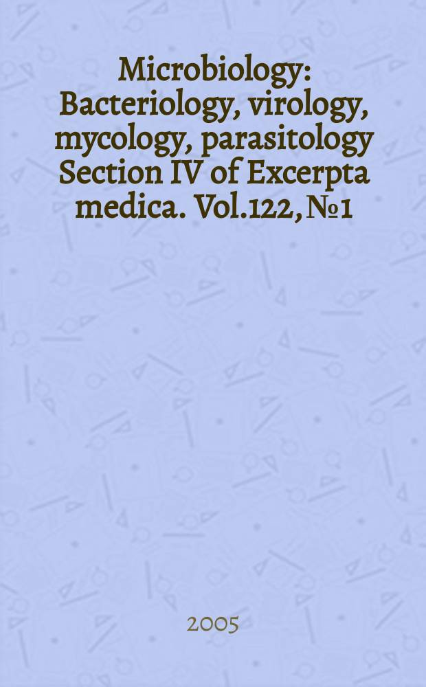 Microbiology : Bacteriology, virology, mycology, parasitology Section IV of Excerpta medica. Vol.122, №1