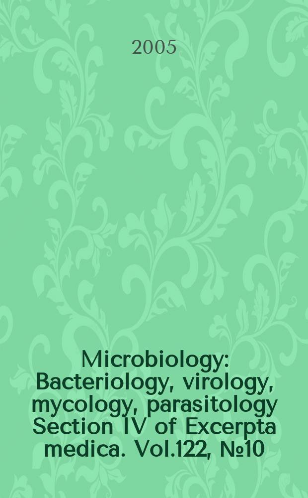 Microbiology : Bacteriology, virology, mycology, parasitology Section IV of Excerpta medica. Vol.122, №10