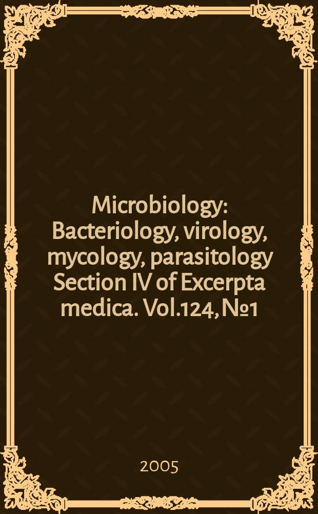 Microbiology : Bacteriology, virology, mycology, parasitology Section IV of Excerpta medica. Vol.124, №1