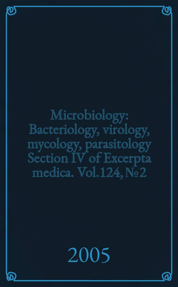 Microbiology : Bacteriology, virology, mycology, parasitology Section IV of Excerpta medica. Vol.124, №2