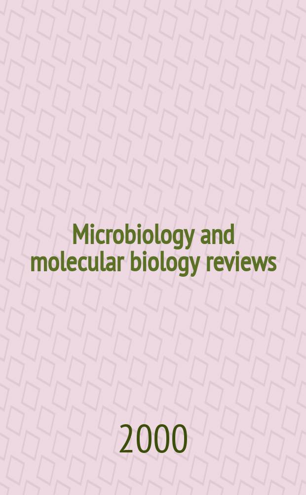 Microbiology and molecular biology reviews : MMBR Formerly Microbiol. rev. Vol.64, №3