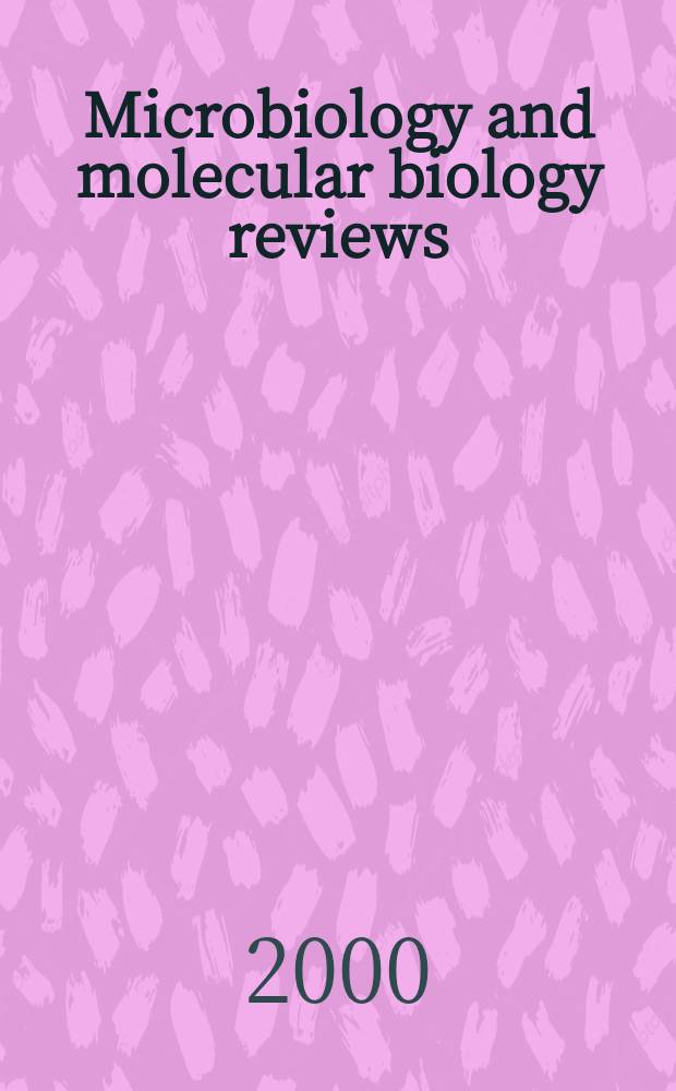 Microbiology and molecular biology reviews : MMBR Formerly Microbiol. rev. Vol.64, №4