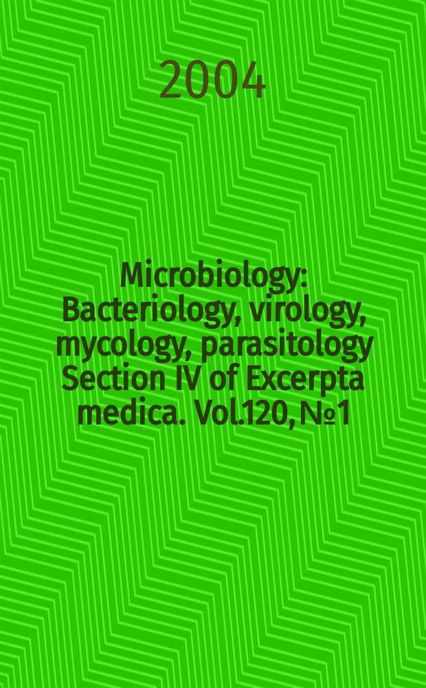 Microbiology : Bacteriology, virology, mycology, parasitology Section IV of Excerpta medica. Vol.120, №1