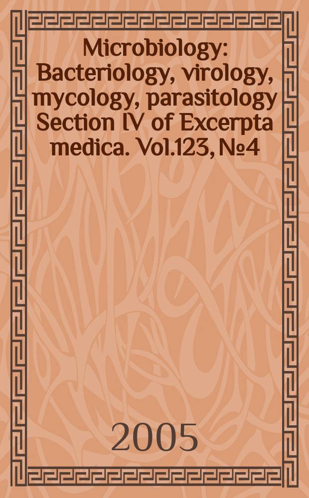 Microbiology : Bacteriology, virology, mycology, parasitology Section IV of Excerpta medica. Vol.123, №4