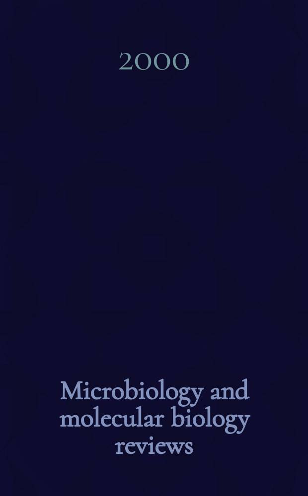 Microbiology and molecular biology reviews : MMBR Formerly Microbiol. rev. Vol.64, №1