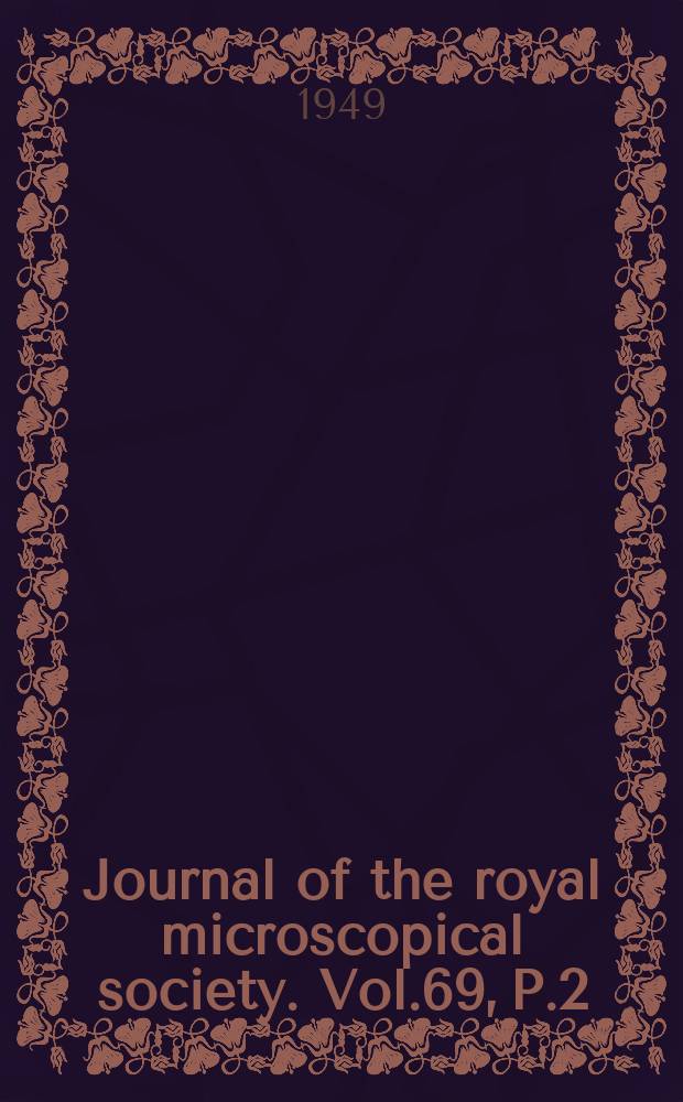Journal of the royal microscopical society. Vol.69, P.2