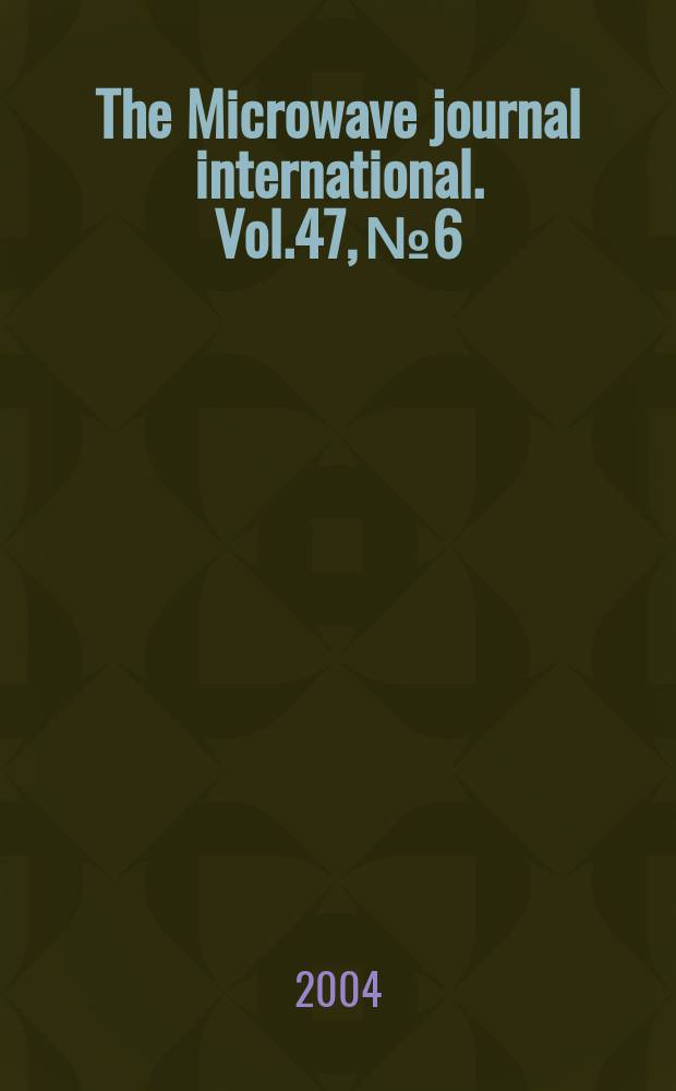 The Microwave journal international. Vol.47, №6