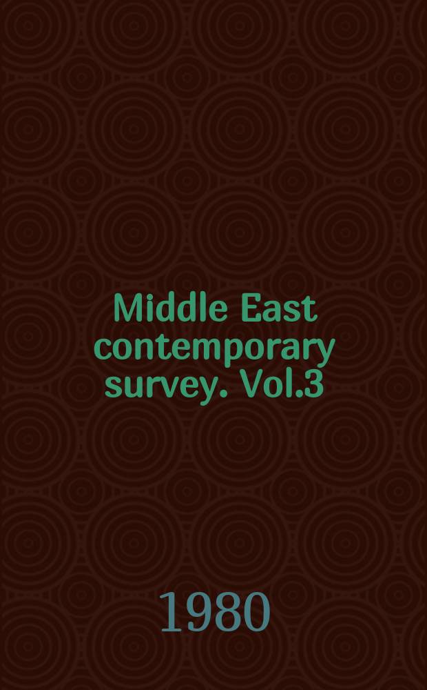 Middle East contemporary survey. Vol.3 : 1978/1979