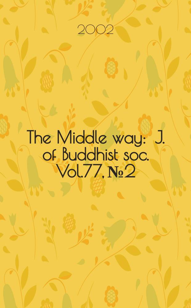 The Middle way : J. of Buddhist soc. Vol.77, №2