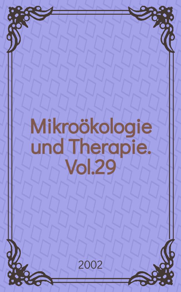 Mikroökologie und Therapie. Vol.29 : International congress on microbial ecology and disease