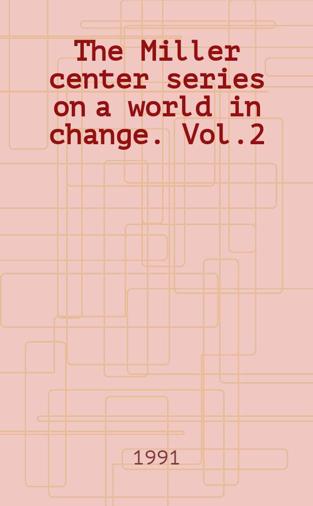 The Miller center series on a world in change. Vol.2 : Development, decay, and social conflict