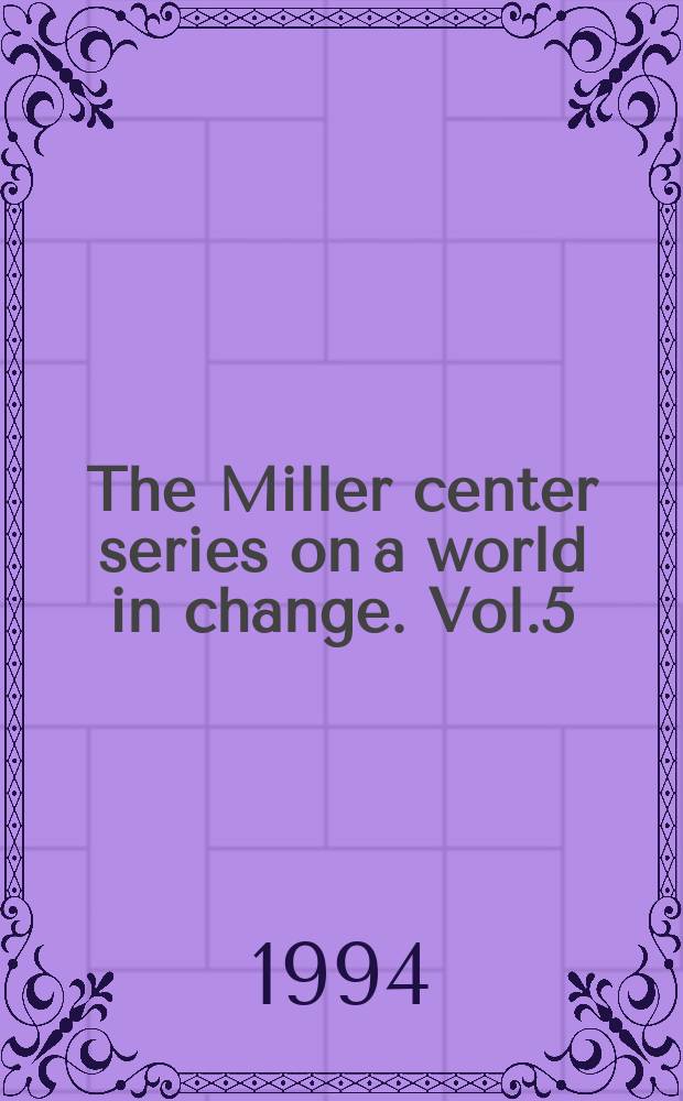 The Miller center series on a world in change. Vol.5 : Soviet and post - Soviet Russia in a world in change