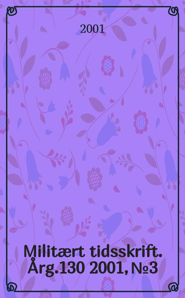 Militært tidsskrift. Årg.130 2001, №3