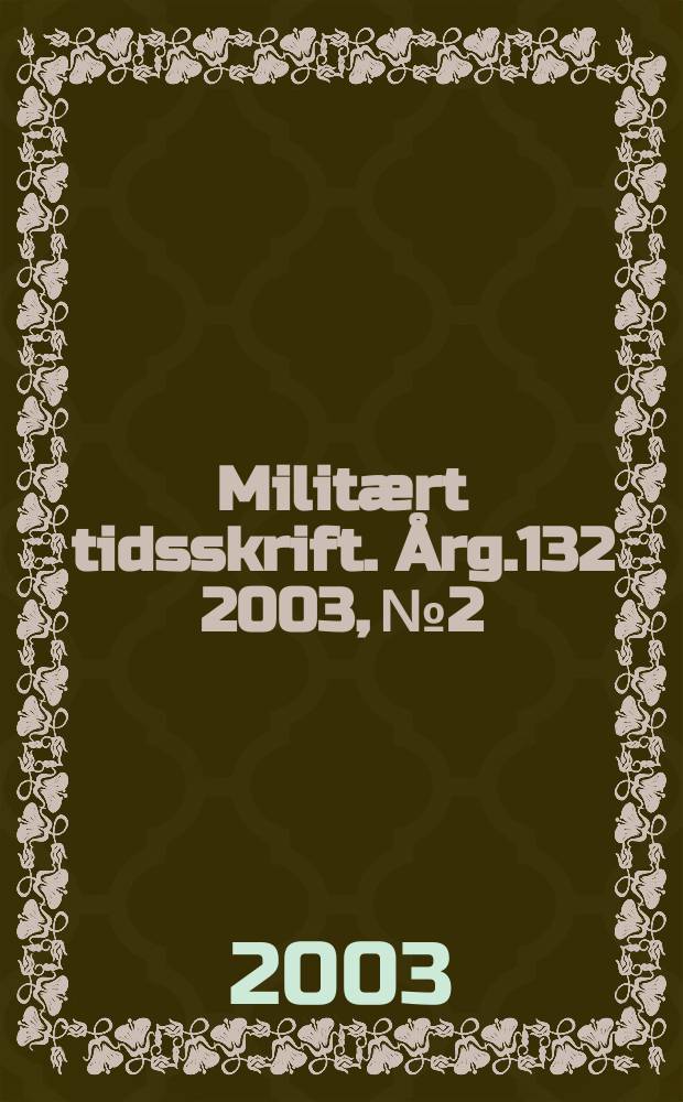 Militært tidsskrift. Årg.132 2003, №2