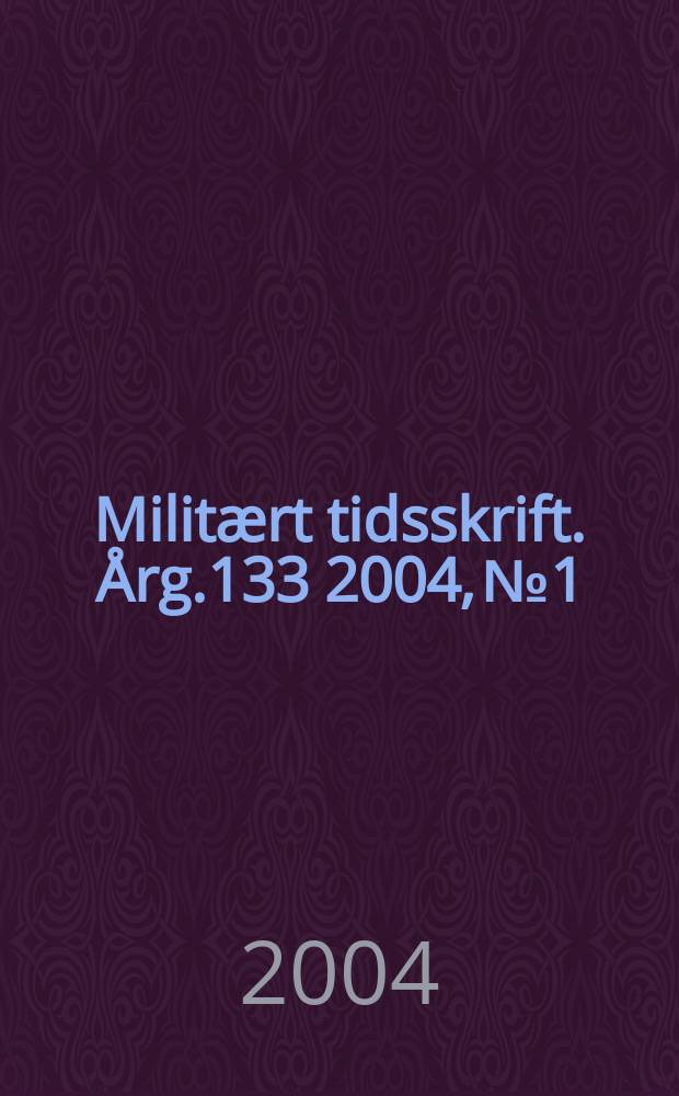 Militært tidsskrift. Årg.133 2004, №1