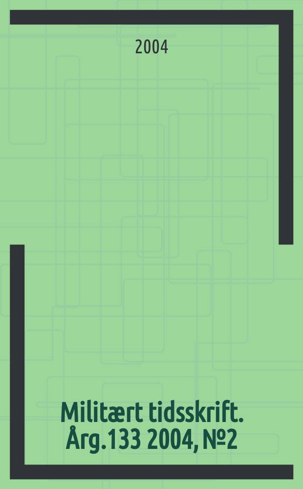 Militært tidsskrift. Årg.133 2004, №2