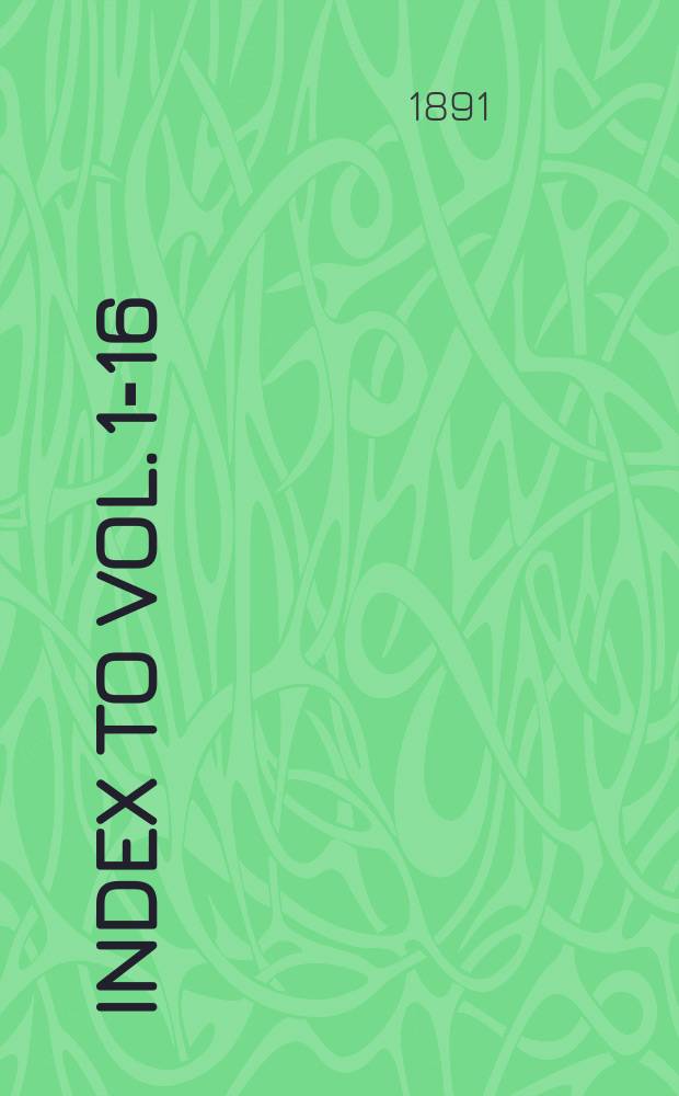 Index to Vol. 1-16 (1876-1891)