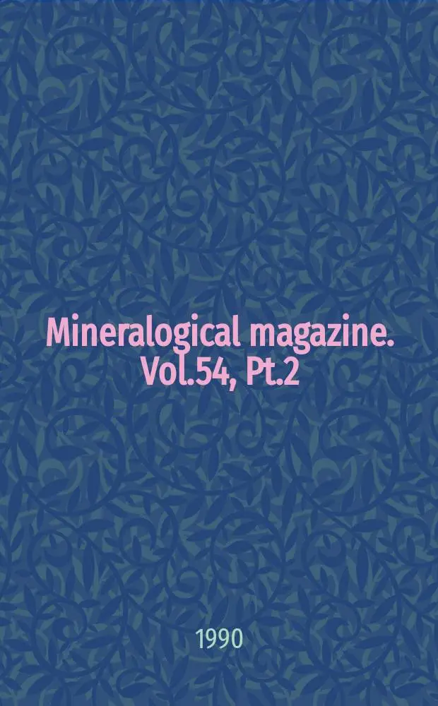 Mineralogical magazine. Vol.54, Pt.2(375) : Papers from ECROFT X
