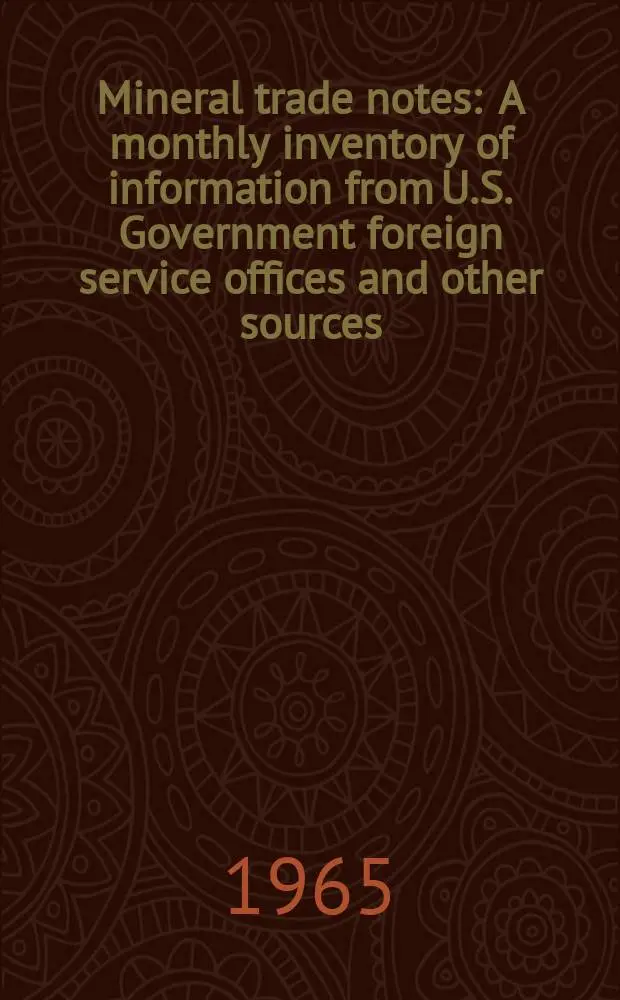 Mineral trade notes : A monthly inventory of information from U.S. Government foreign service offices and other sources