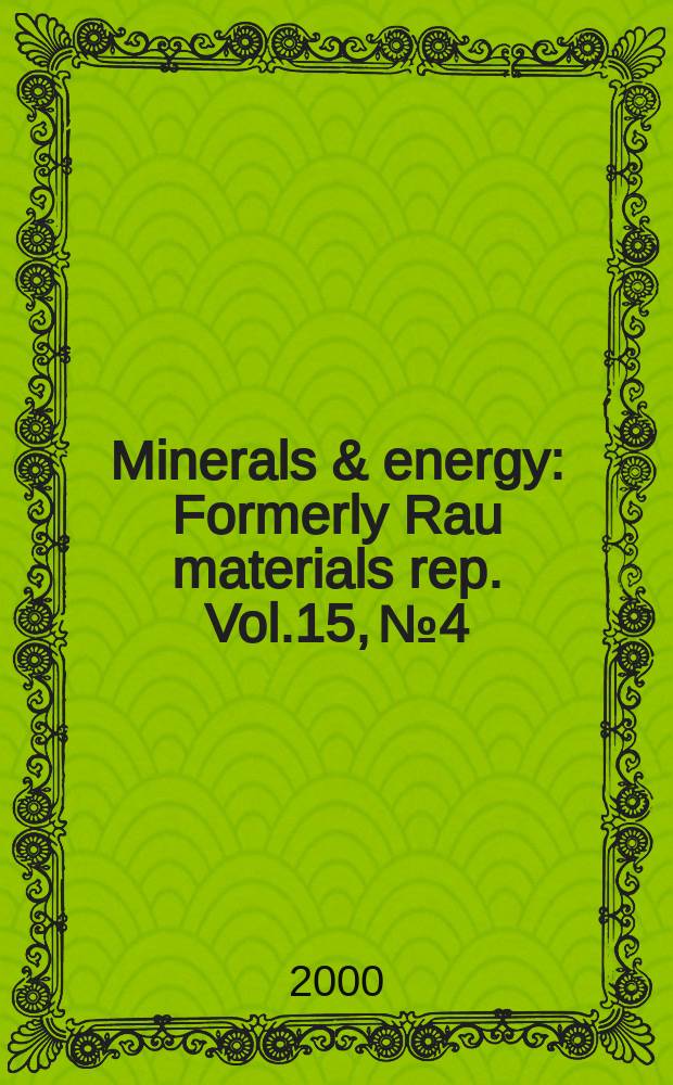 Minerals & energy : [Formerly] Rau materials rep. Vol.15, №4