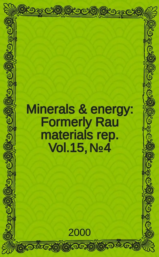 Minerals & energy : [Formerly] Rau materials rep. Vol.15, №4