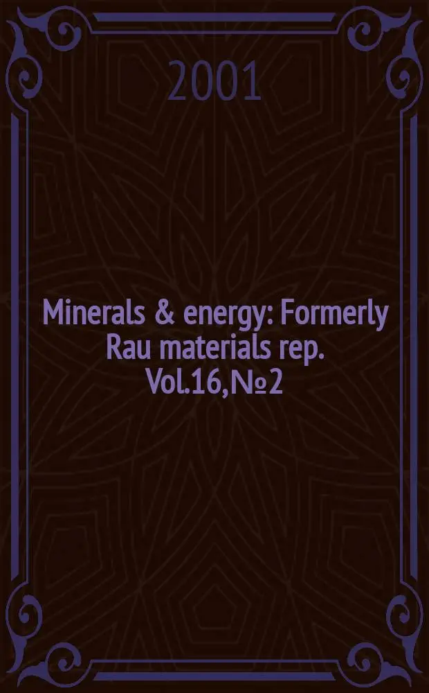 Minerals & energy : [Formerly] Rau materials rep. Vol.16, №2