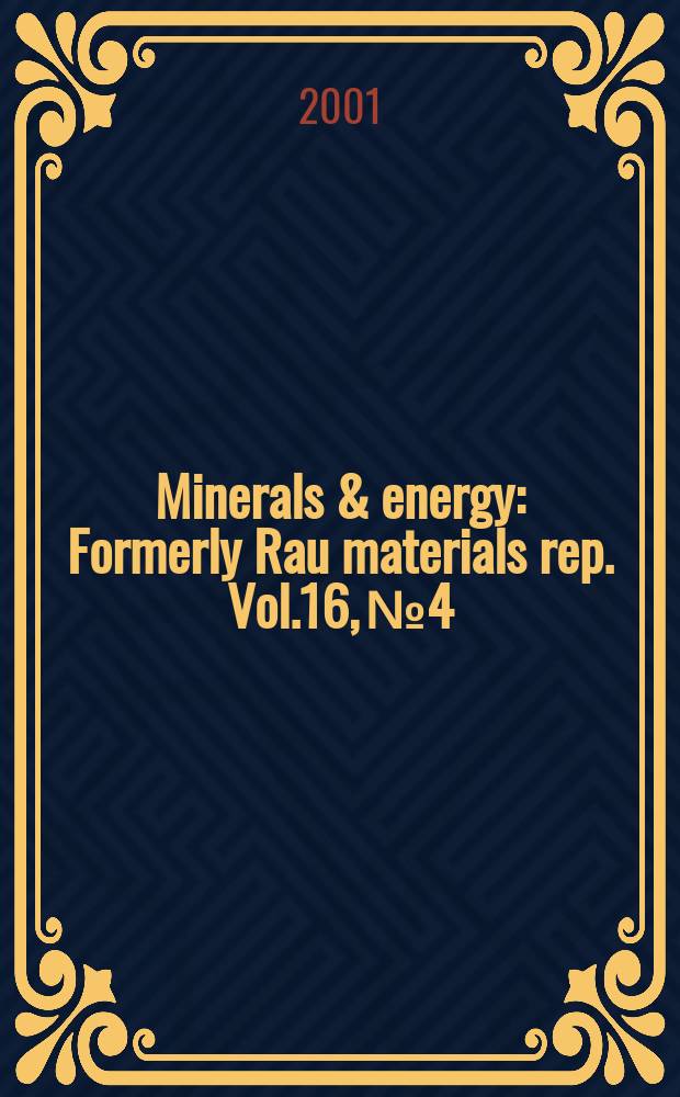 Minerals & energy : [Formerly] Rau materials rep. Vol.16, №4