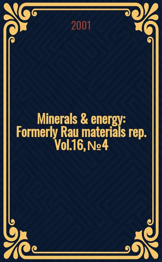 Minerals & energy : [Formerly] Rau materials rep. Vol.16, №4