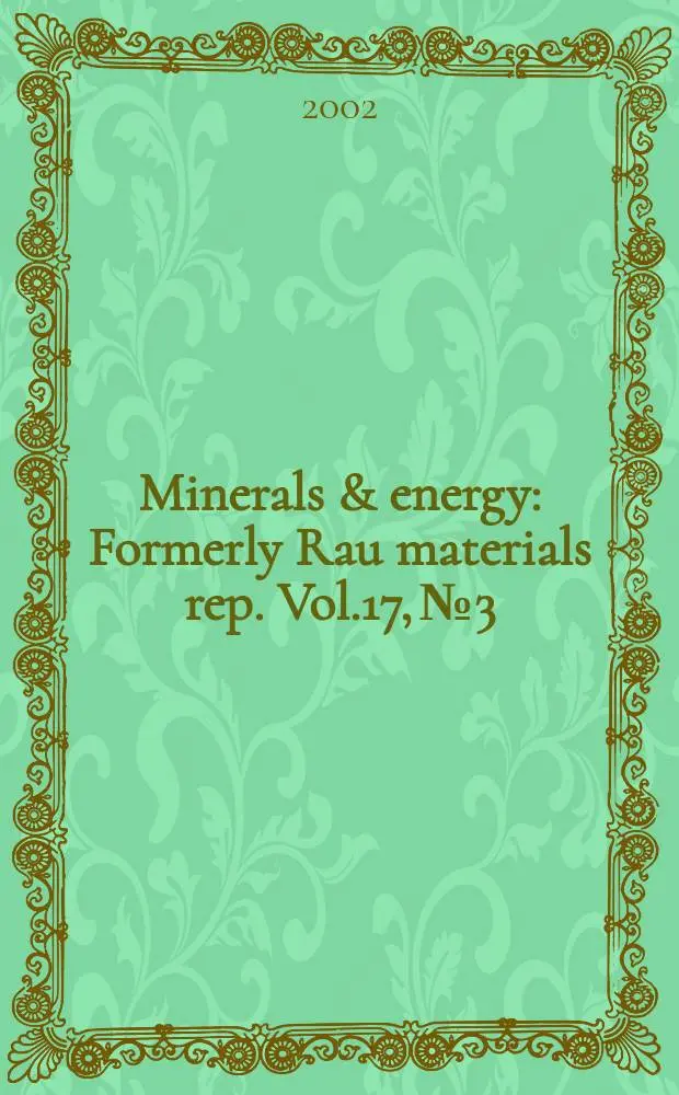 Minerals & energy : [Formerly] Rau materials rep. Vol.17, №3