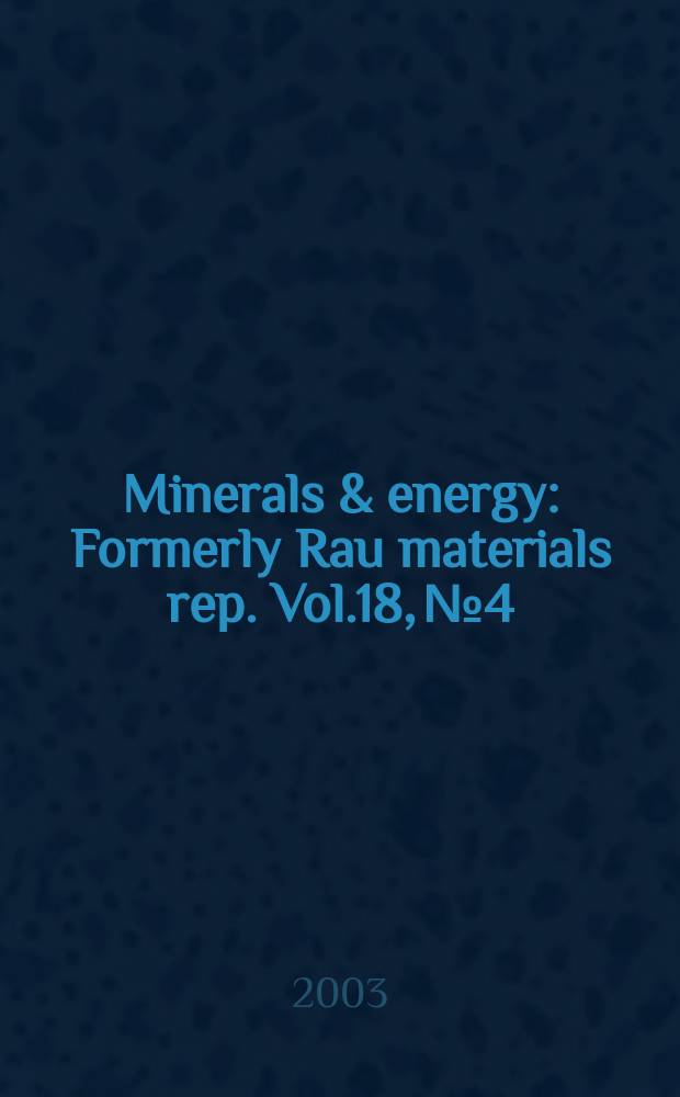 Minerals & energy : [Formerly] Rau materials rep. Vol.18, №4