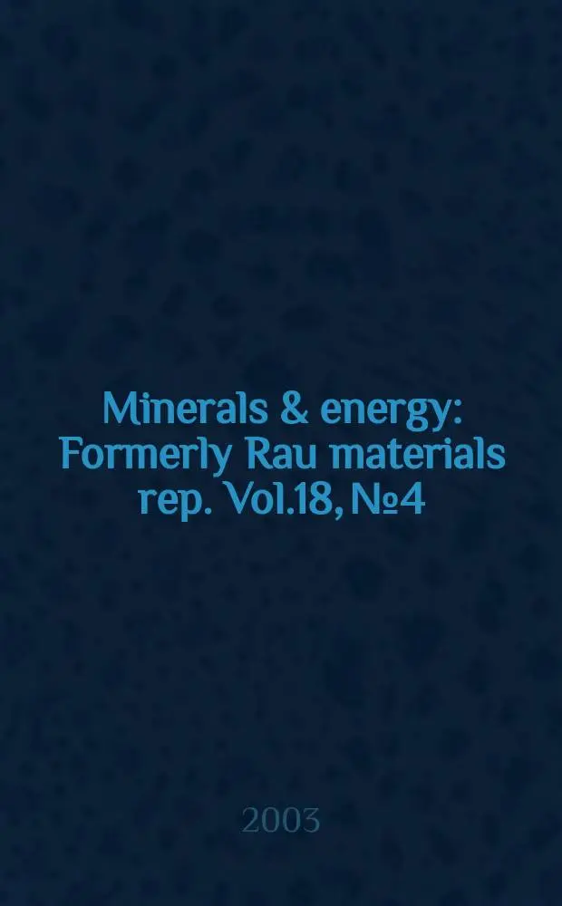 Minerals & energy : [Formerly] Rau materials rep. Vol.18, №4