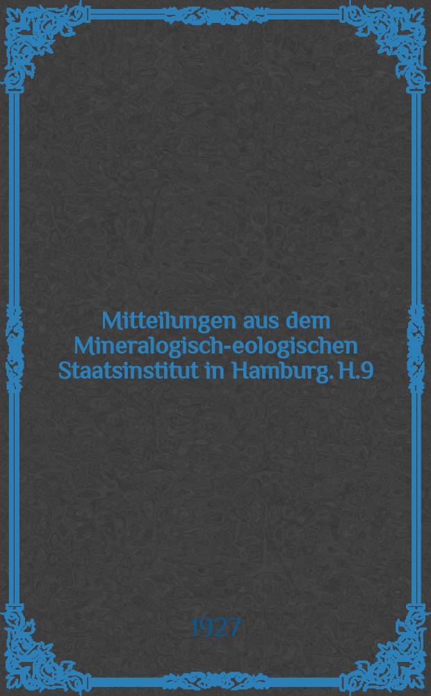 Mitteilungen aus dem Mineralogisch -geologischen Staatsinstitut in Hamburg. H.9 : Beiträge zur Geologie des Untergrundes von Hamburg und Umgebung