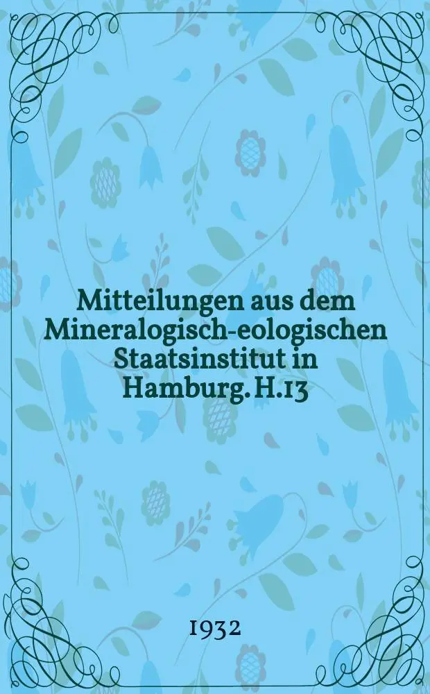 Mitteilungen aus dem Mineralogisch -geologischen Staatsinstitut in Hamburg. H.13 : Beitr&auml;ge zur Kenntnis der Inoceramen XIV