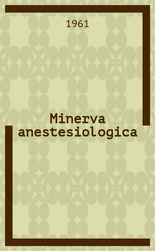 Minerva anestesiologica : Giornale italiano di anestesia e di analgesia Organo mensile della Soc. italiana di anestesiologia. Vol.27, №9 : Narcosi ed asse ipofico - cortico - surrenalico