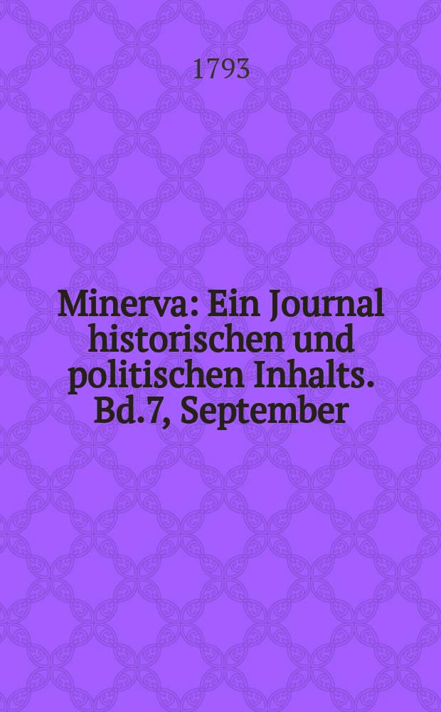 Minerva : Ein Journal historischen und politischen Inhalts. Bd.7, September