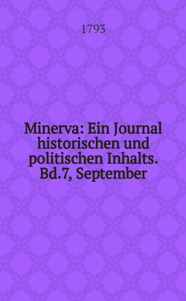 Minerva : Ein Journal historischen und politischen Inhalts. Bd.7, September
