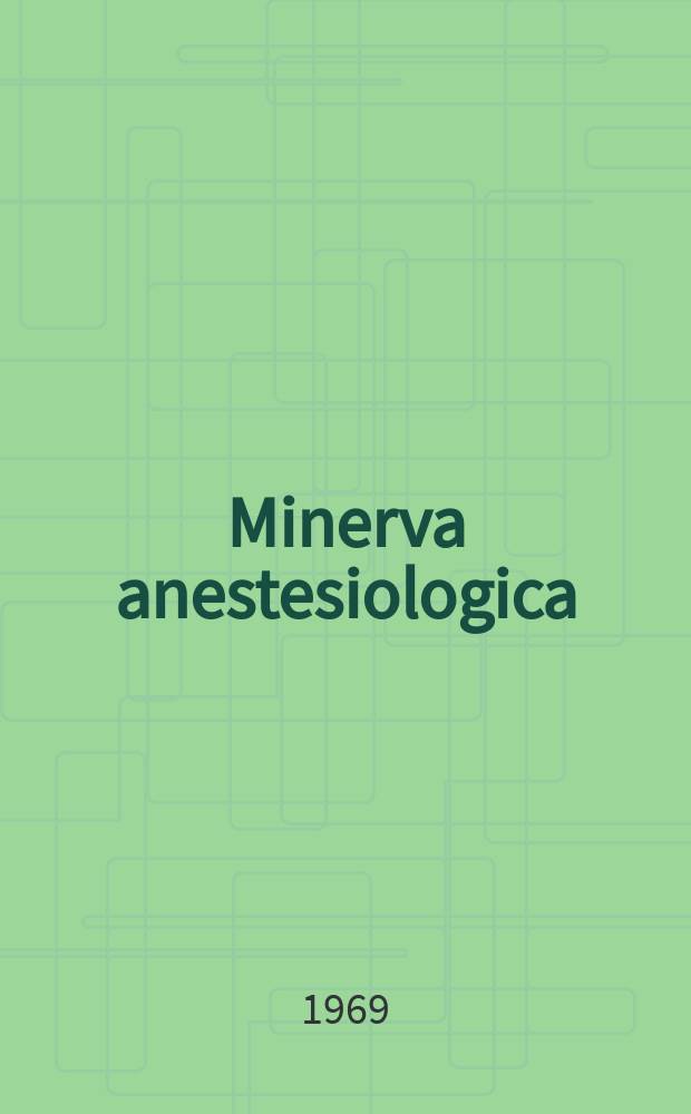 Minerva anestesiologica : Giornale italiano di anestesia e di analgesia Organo mensile della Soc. italiana di anestesiologia. Vol.35, №5