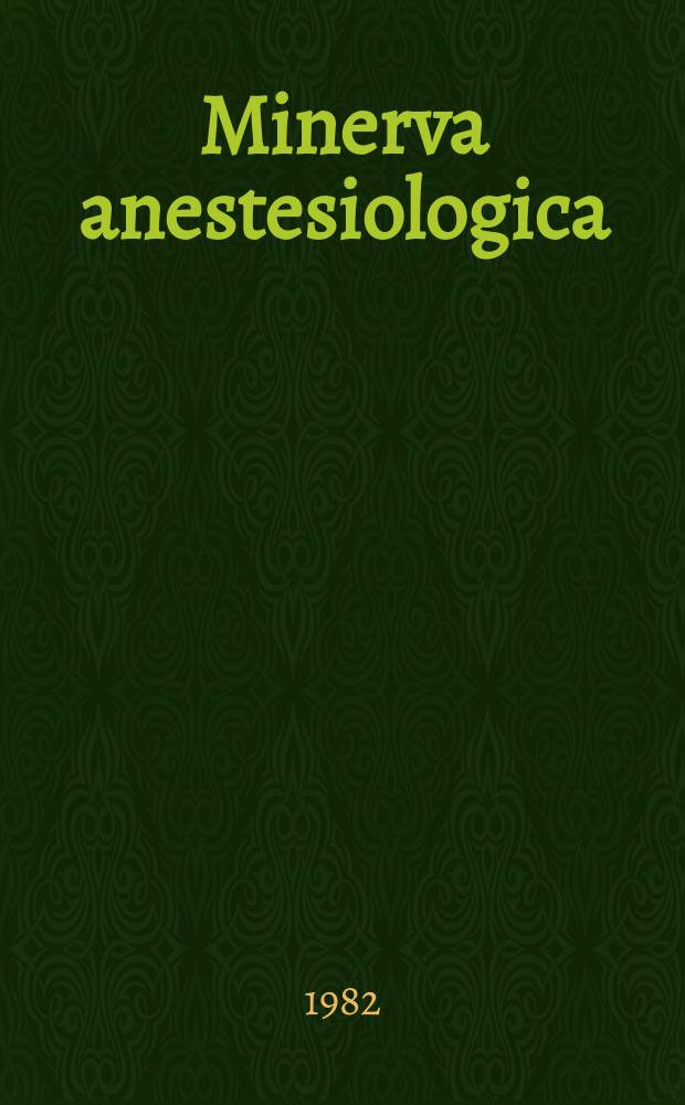 Minerva anestesiologica : Giornale italiano di anestesia e di analgesia Organo mensile della Soc. italiana di anestesiologia. Vol.48, №10 : XXX Congresso della Società italiana di neurochirurgia, Torino, 22-23-24 ott. 1981
