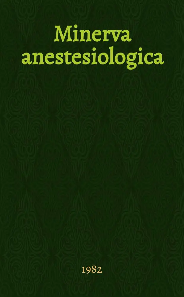 Minerva anestesiologica : Giornale italiano di anestesia e di analgesia Organo mensile della Soc. italiana di anestesiologia. Vol.48, №10 : XXX Congresso della Societ&agrave; italiana di neurochirurgia, Torino, 22-23-24 ott. 1981
