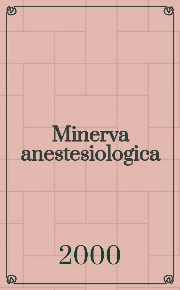 Minerva anestesiologica : Giornale italiano di anestesia e di analgesia Organo mensile della Soc. italiana di anestesiologia. Vol.66, №5