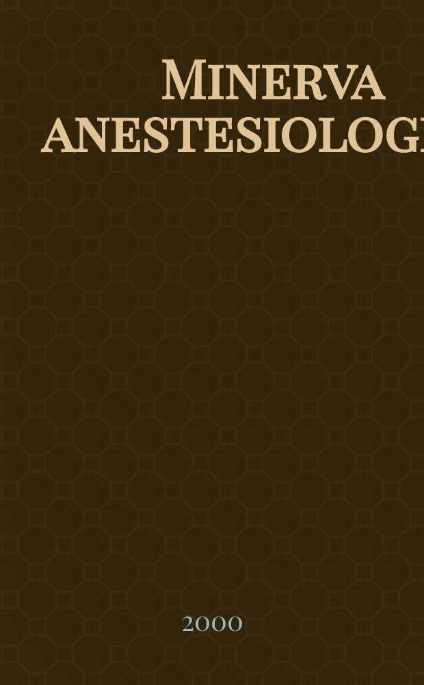 Minerva anestesiologica : Giornale italiano di anestesia e di analgesia Organo mensile della Soc. italiana di anestesiologia. Vol.66, №11