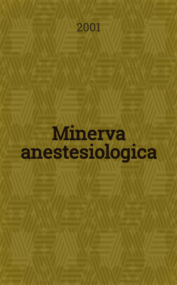 Minerva anestesiologica : Giornale italiano di anestesia e di analgesia Organo mensile della Soc. italiana di anestesiologia. Vol.67, №11