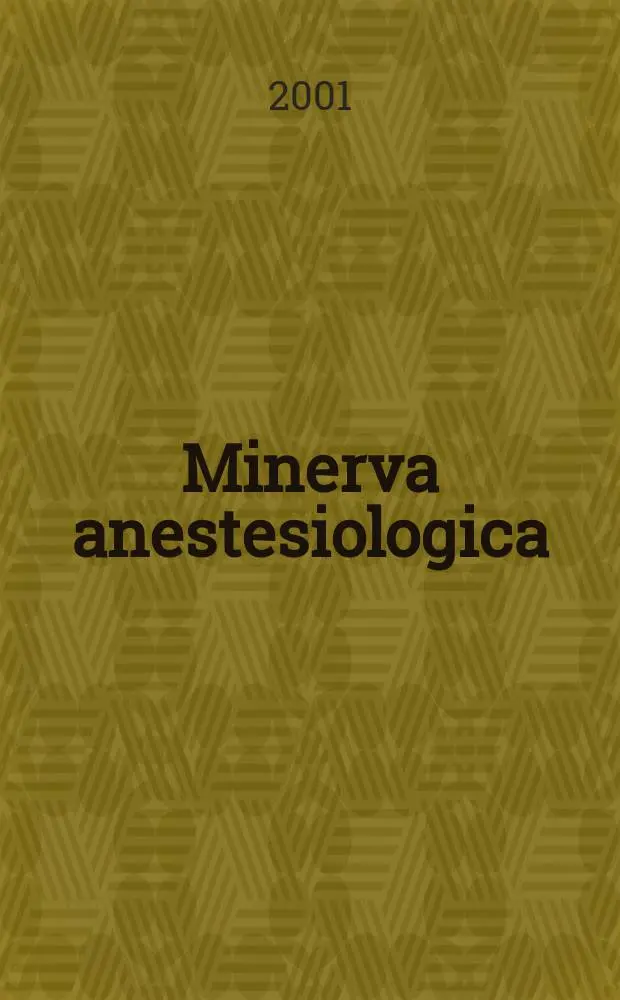 Minerva anestesiologica : Giornale italiano di anestesia e di analgesia Organo mensile della Soc. italiana di anestesiologia. Vol.67, №11
